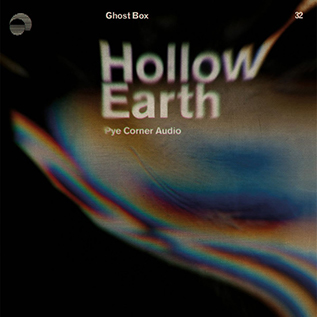 Pye Corner Audio Hollow Earth Cover